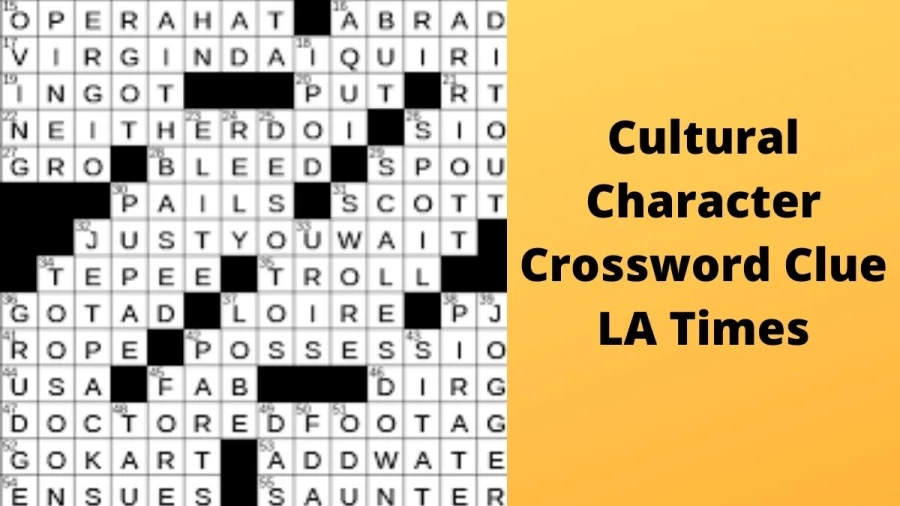 Cultural character Crossword Clue LA Times