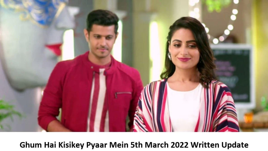 Ghum Hai Kisikey Pyaar Mein 5th March 2022 Written Update, Upcoming Twists In Ghum Hai Kisikey Pyaar Mein