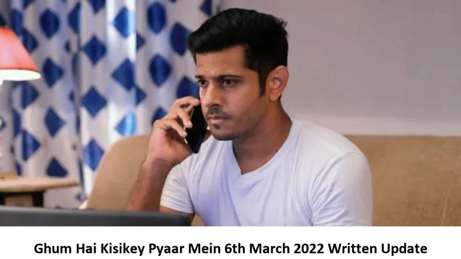 Ghum Hai Kisikey Pyaar Mein 6th March 2022 Written Update, Upcoming Twists In Ghum Hai Kisikey Pyaar Mein