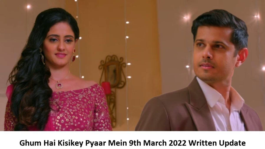 Ghum Hai Kisikey Pyaar Mein 9th March 2022 Written Update, Upcoming Twists In Ghum Hai Kisikey Pyaar Mein