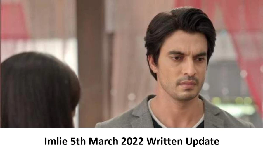 Imlie 5th March 2022 Written Update, Upcoming Twists In Imlie