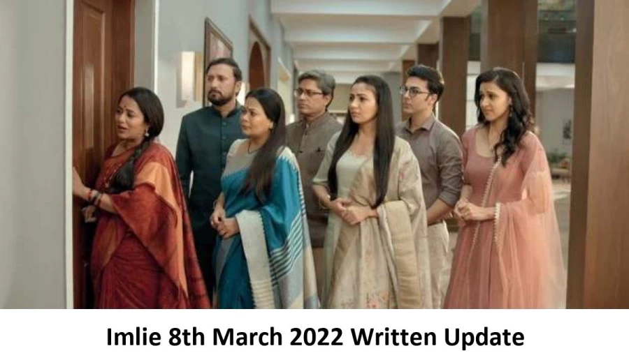 Imlie 8th March 2022 Written Update, Upcoming Twists In Imlie