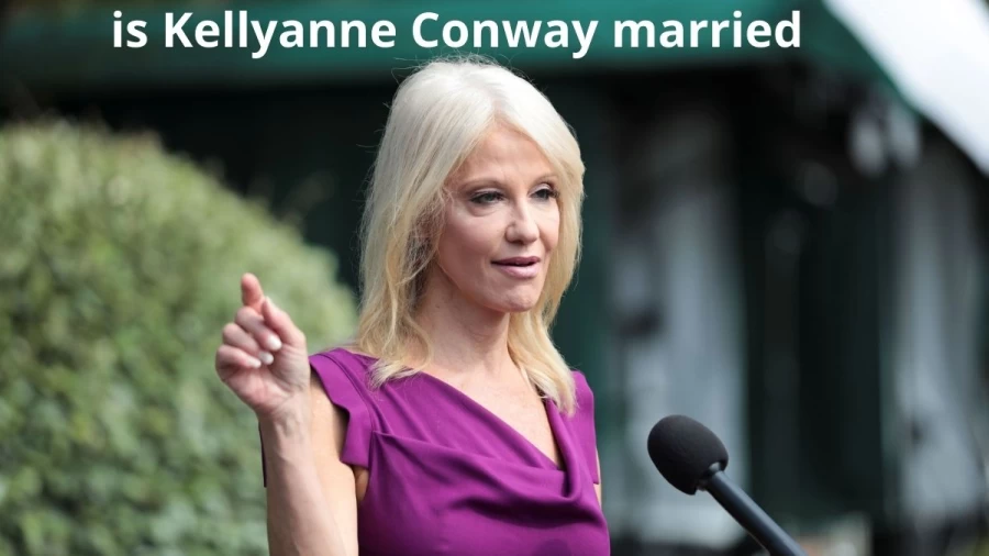 Is Kellyanne Conway married? Get Kellyanne Conway Husband Details Here