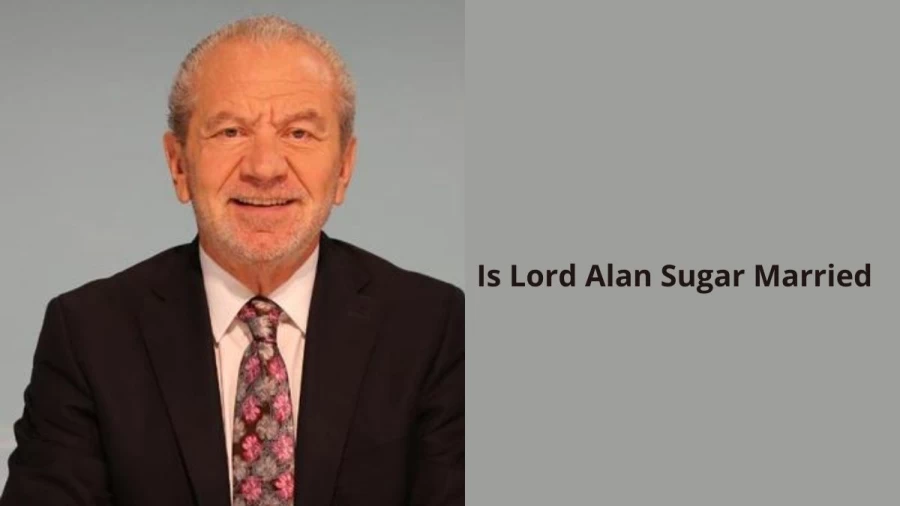 Is Lord Alan Sugar Married, Who is Alan Sugars Wife?