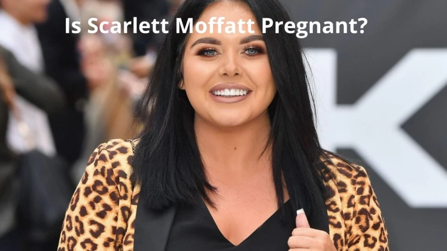 Is Scarlett Moffatt Pregnant, Who Is Scarlett Moffat? 