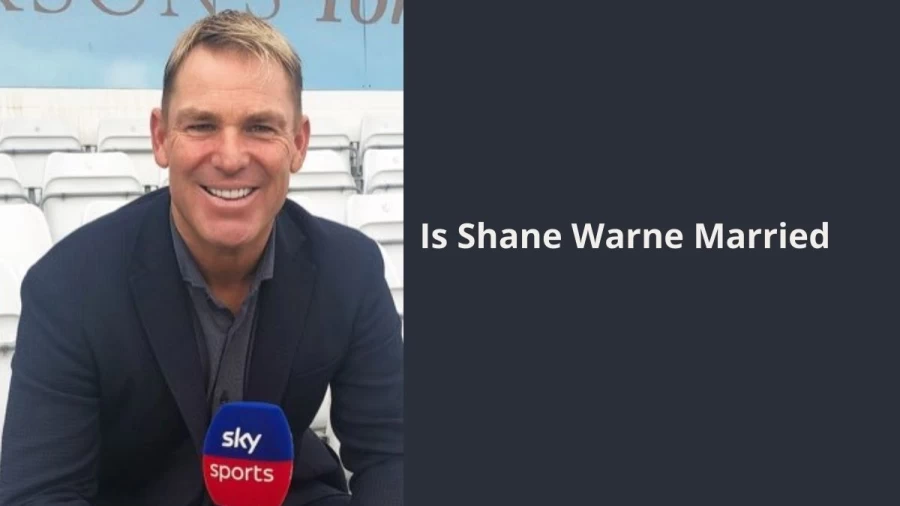 Is Shane Warne Married, Who Was Shane Warne Married To?