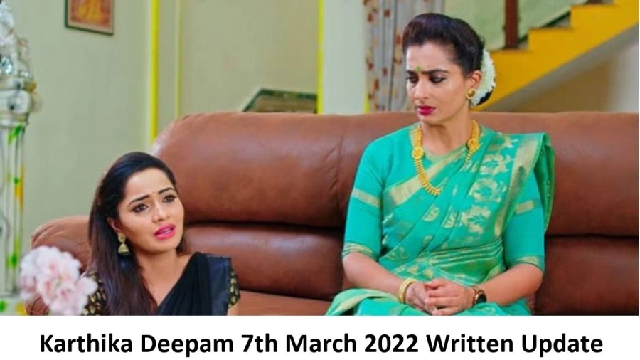 Karthika Deepam Serial 7th March 2022 Written Update, Upcoming Twists In Karthika Deepam Serial