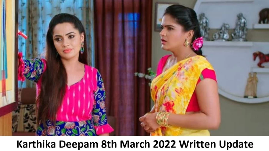 Karthika Deepam Serial 8th March 2022 Written Update, Upcoming Twists In Karthika Deepam Serial