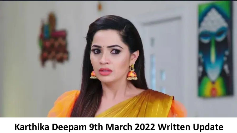 Karthika Deepam Serial 9th March 2022 Written Update, Upcoming Twists In Karthika Deepam Serial