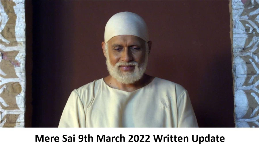 Mere Sai 9th March 2022 Written Update, Upcoming Twists In Mere Sai