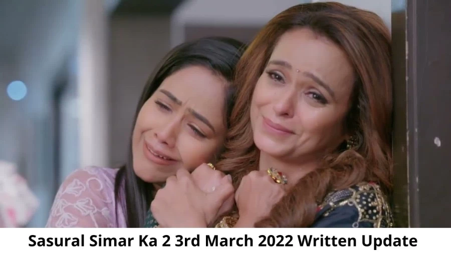 Sasural Simar Ka 2 3rd March 2022 Written Update, Upcoming Twists In Sasural Simar Ka 2