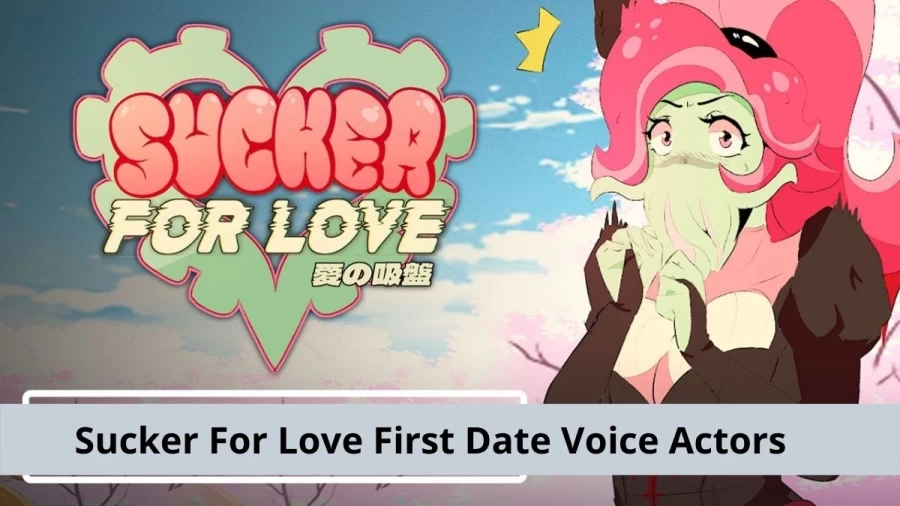 Sucker For Love First Date Voice Actors, Know The Sucker For Love First Date Behind The Voice Actors