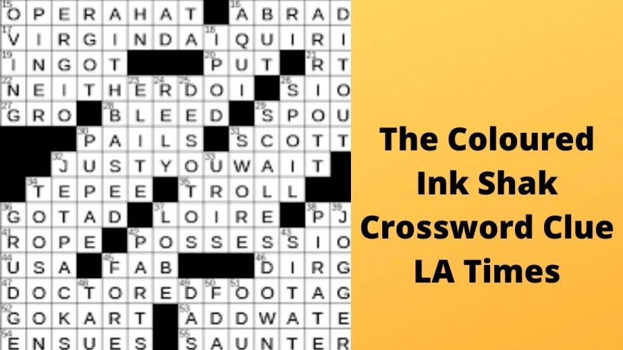 … the __-coloured ink: Shak. Crossword Clue LA Times