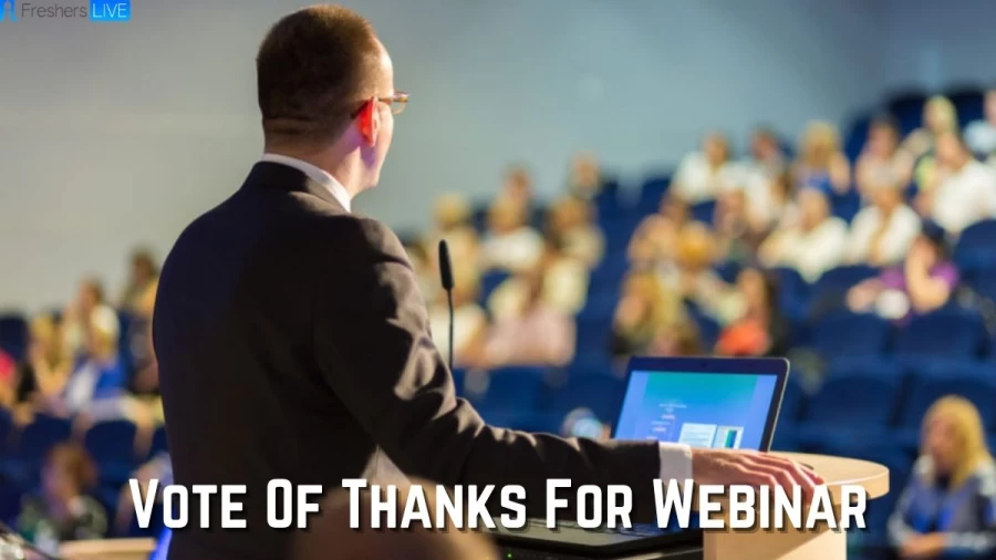 Vote Of Thanks For Webinar, How To Write A Vote Of Thanks For A Webinar?