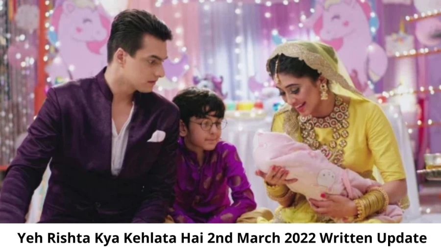 Yeh Rishta Kya Kehlata Hai 2nd March 2022 Written Update, Upcoming Twists In Yeh Rishta Kya Kehlata Hai