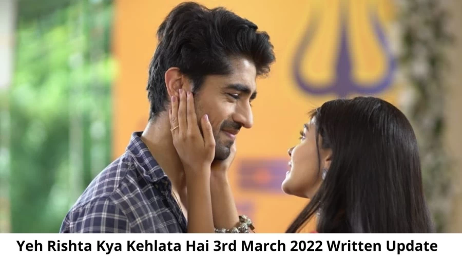 Yeh Rishta Kya Kehlata Hai 3rd March 2022 Written Update, Upcoming Twists In Yeh Rishta Kya Kehlata Hai