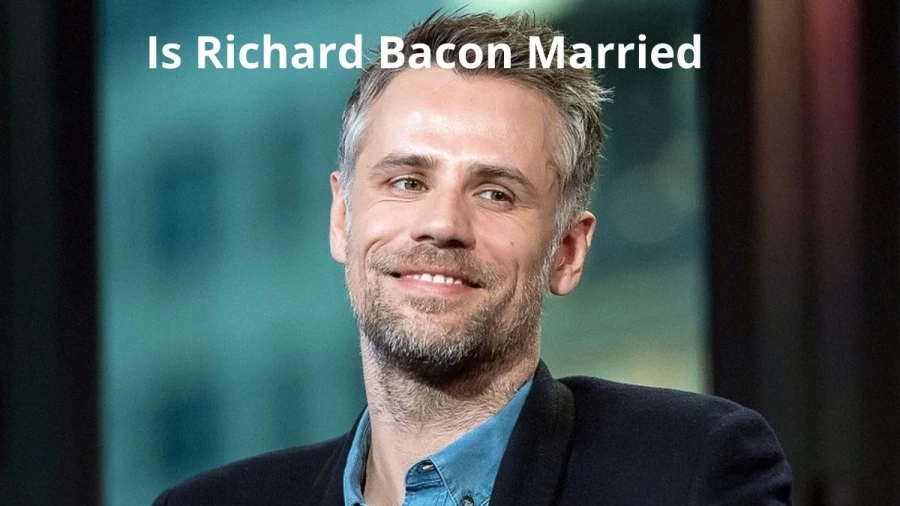 Is Richard Bacon Married? Check Richard Bacon Wiki, Biography, Age, Career, Net Worth, and More