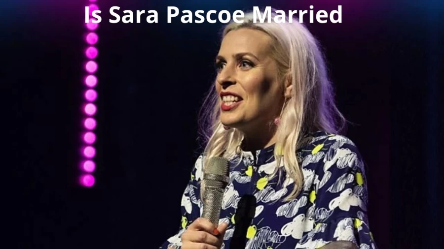 Is Sara Pascoe Married? Sara Pascoe Husband, Net Worth, Height, And More