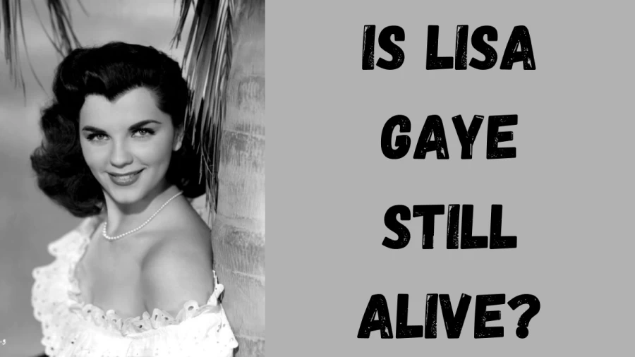 Is Lisa Gaye Still Alive, What Is Lisa Gayes Death Cause?