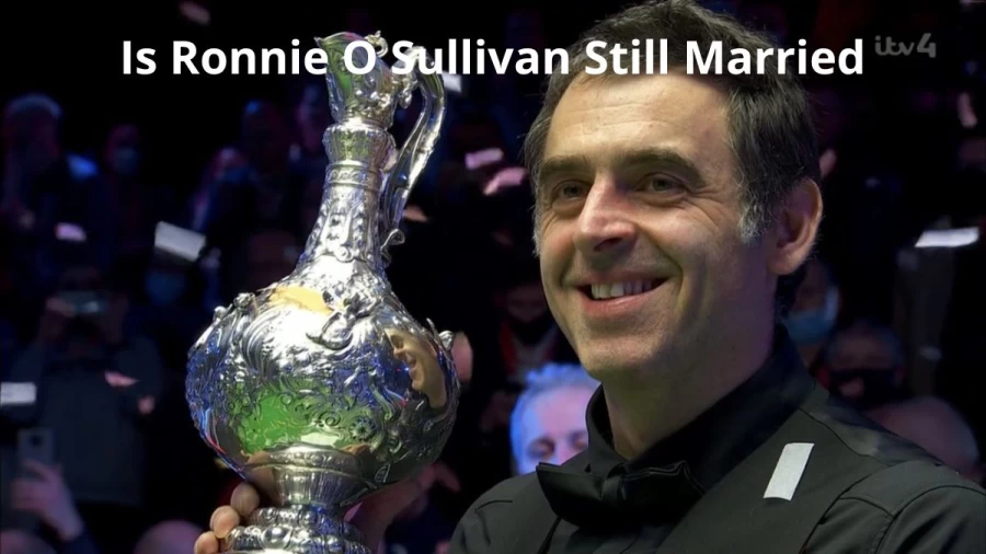 Is Ronnie O Sullivan Still Married, Who Is Ronnie O Sullivan?