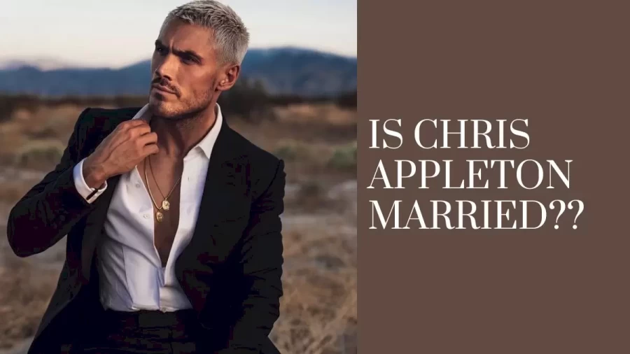 Is Chris Appleton Married? Is Chris Appleton Gay?