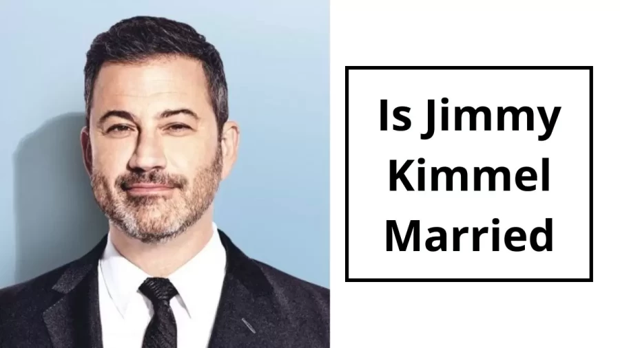 Is Jimmy Kimmel Married, Who Is Jimmy Kimmel?