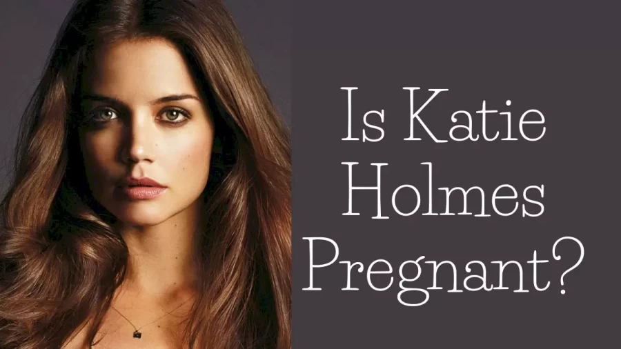 Is Katie Holmes Pregnant? Is Kattie Holmes Married?