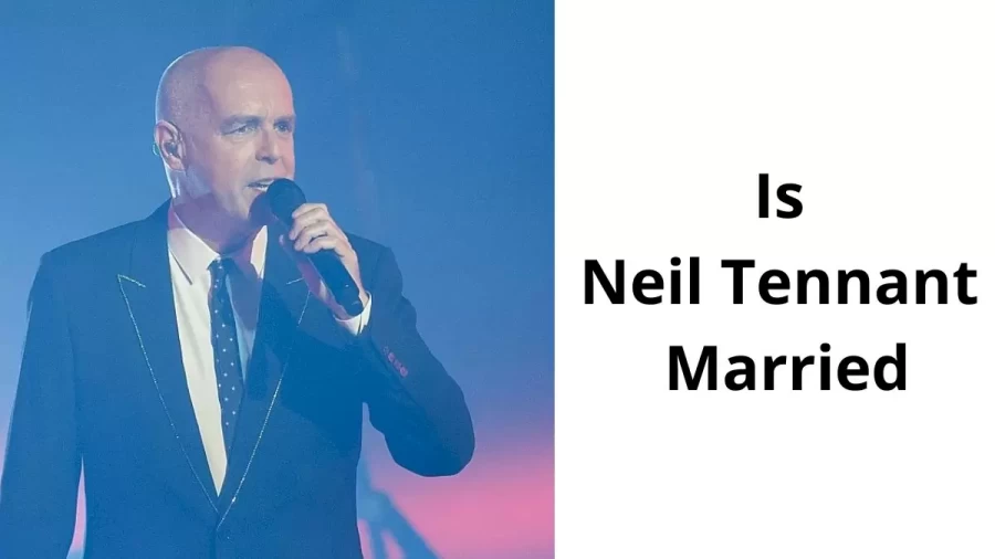 Is Neil Tennant Married, Who Is Neil Tennant?