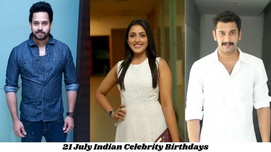 21 July Indian Celebrity Birthdays: Famous People Birthdays Indian Celebrity July 21