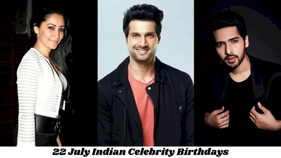 22 July Indian Celebrity Birthdays: Famous People Birthdays Indian Celebrity July 22