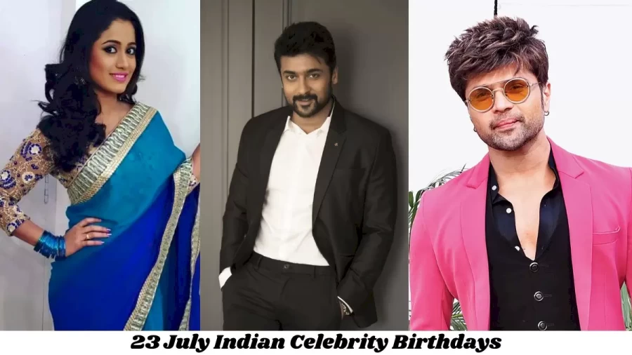 23 July Indian Celebrity Birthdays: Famous People Birthdays Indian Celebrity July 23