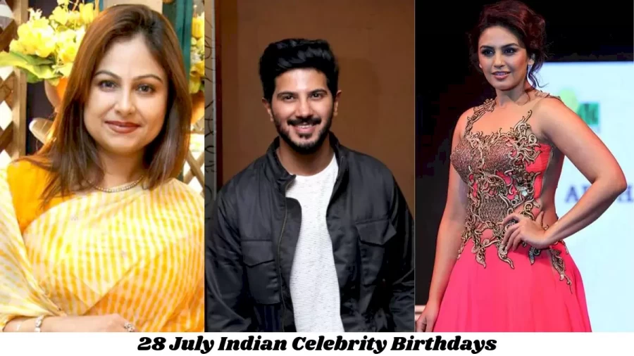 28 July Indian Celebrity Birthdays: Famous People Birthdays Indian Celebrity July 28