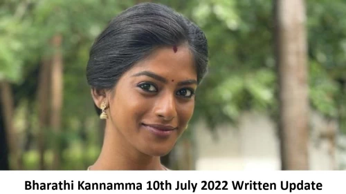 Bharathi Kannamma 10th July 2022 Written Update, Upcoming Twists In Bharathi Kannamma