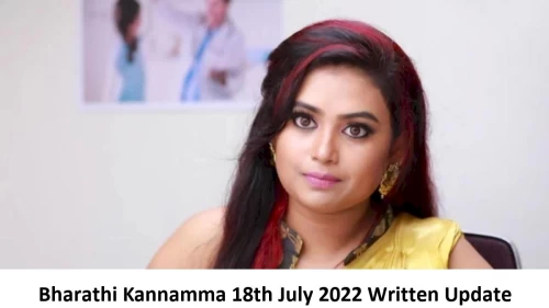 Bharathi Kannamma 18th July 2022 Written Update, Upcoming Twists In Bharathi Kannamma