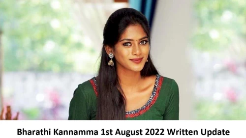 Bharathi Kannamma 1st August 2022 Written Update, Upcoming Twists In Bharathi Kannamma