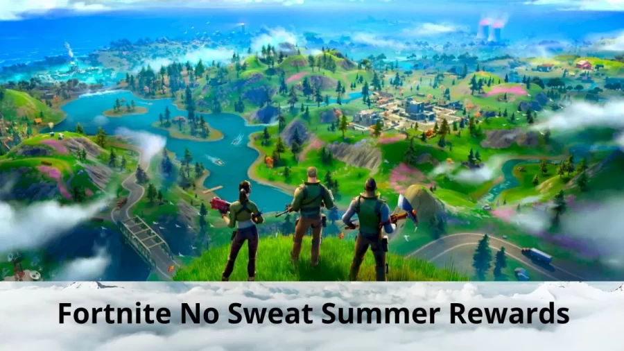 Fortnite No Sweat Summer Rewards, How To Unlock All Fortnite No Sweat Summer Quests and Rewards?