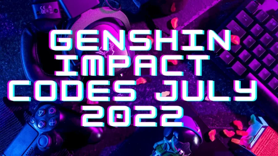 Genshin Impact Codes July 2022, How To Redeem Genshin Impact Codes 2022?