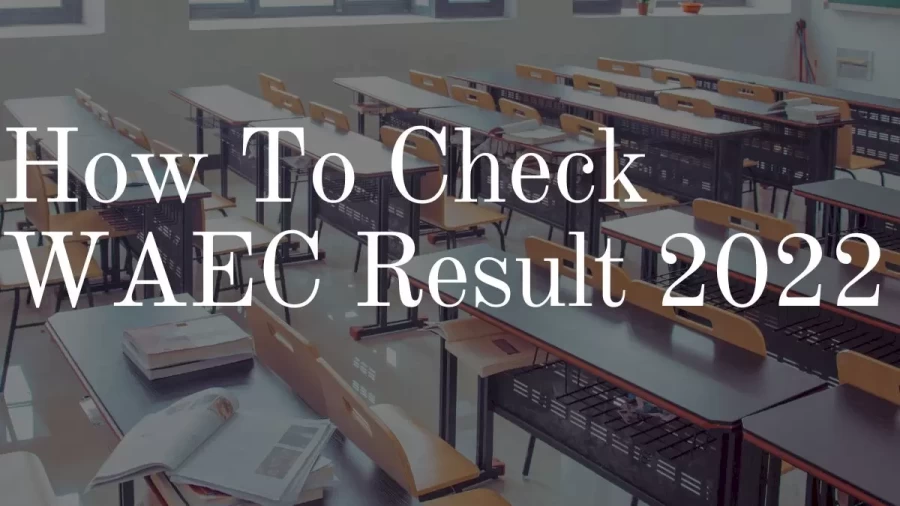 How to Check WAEC Result 2022,  Steps to Check WAEC Results Via SMS