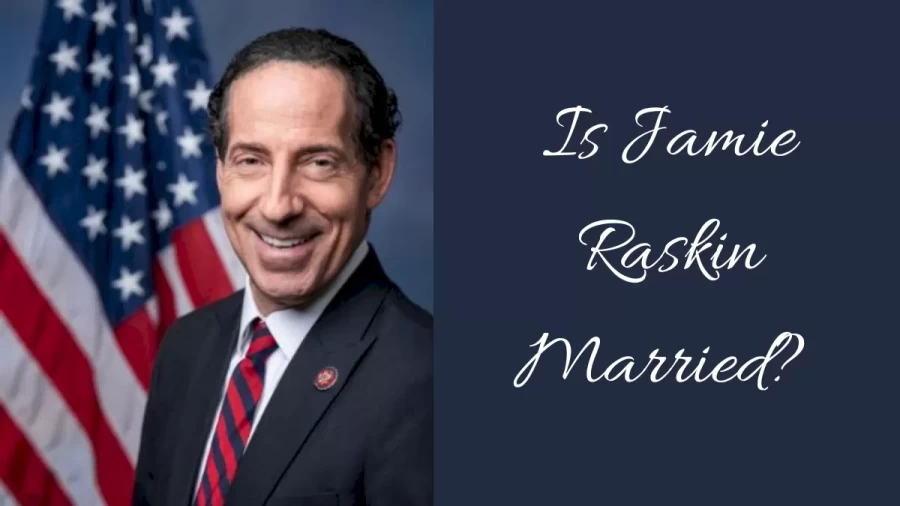 Is Jamie Raskin Married? Who Is Jamie Raskin Wife?