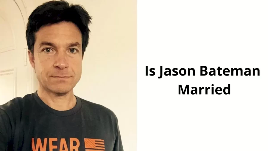 Is Jason Bateman Married, Who Is Jason Bateman?