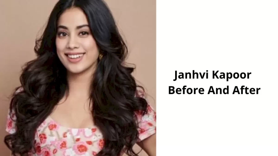 Janhvi Kapoor Before And After, Who Is Janhvi Kapoor?