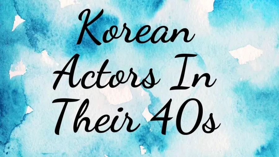 Korean Actors In Their 40s, Get List of Top 5 Famous Korean Actors Over 40s