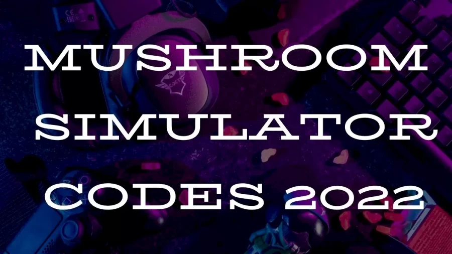 Mushroom Simulator Codes 2022 July, How To Redeem Codes In Mushroom Simulator?