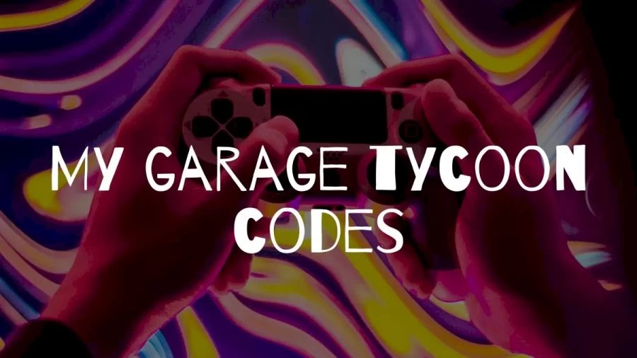 My Garage Tycoon Codes July 2022, How To Redeem My Garage Tycoon Codes?