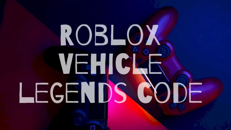 Roblox Vehicle Legends Codes July 2022, How To Redeem Roblox Vehicle Legends Codes