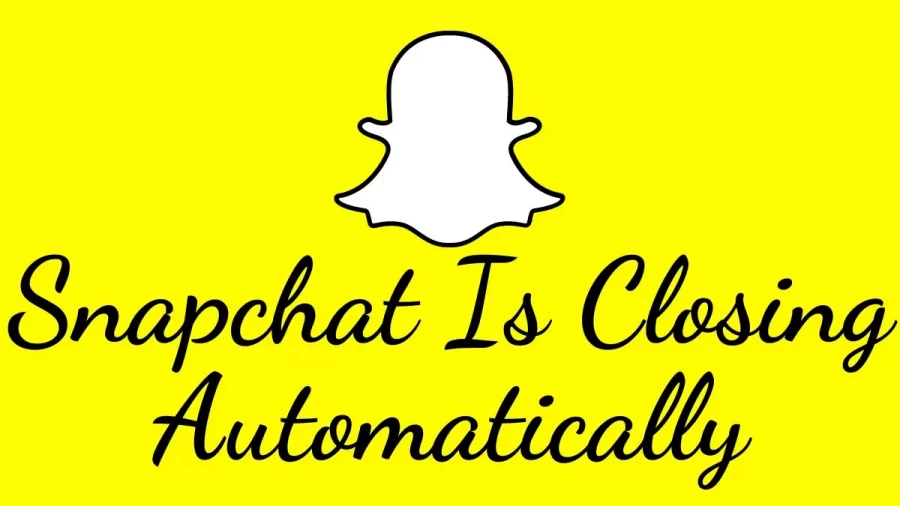 Snapchat Is Closing Automatically, How To Fix Snapchat Closing?