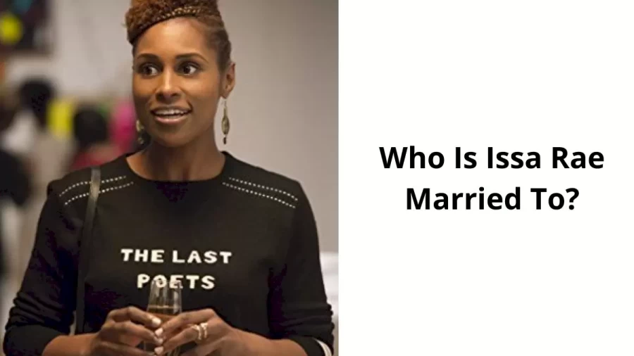 Who Is Issa Rae Married To, Check Out Who Is Issa Raes Husband