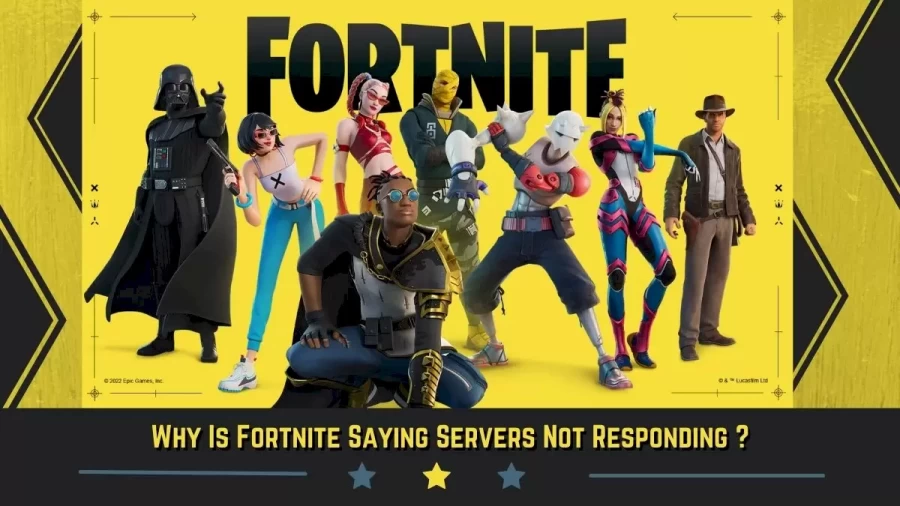 Why Is Fortnite Saying Servers Not Responding? How To Fix Fortnite Saying Servers Not Responding Issue?