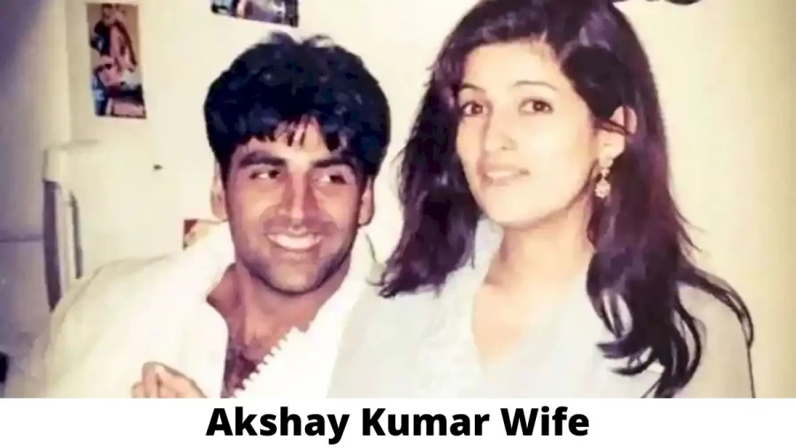 Akshay Kumar Wife Who is Akshay Kumar Wife?