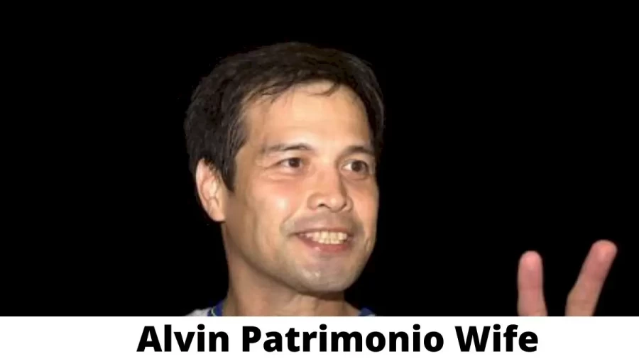 Alvin Patrimonio Wife Who is Alvin Patrimonio Wife?